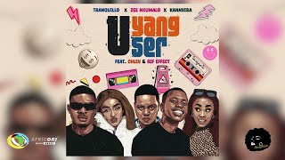 Tranquillo ,Zee Nxumalo, Khanyisa, Chley , Rif effect – UYANG’User