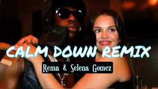 Calm Down Remix - Rema ft Selena Gomez (Official Lyrics)