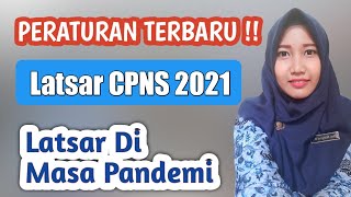 PERATURAN TERBARU LATSAR CPNS 2021 || LATSAR DI MASA PANDEMI