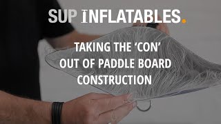 Taking the 'CON' out of Paddle Board Construction