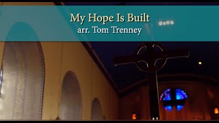 My Hope is Built, arr. Tom Trenney