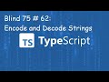 Encode and Decode Strings - Blind 75 # 62 - TypeScript