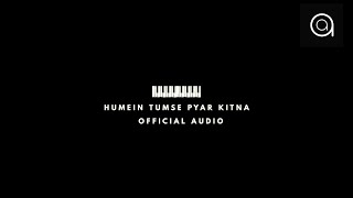 Humein Tumse Pyar Kitna (Audio) | Cover | Qabeer | Prod. by Girish Saikia