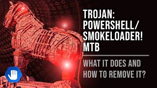Trojan:PowerShell/SmokeLoader!MTB - What It Does and How to Remove It?