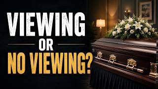 Should We See the Body? Viewing or No Viewing?