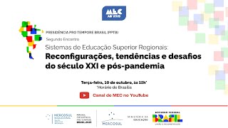 #MECAoVivo | Sistemas de Educação Superior Regionais | 2º Encontro