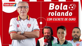 BOLA ROLANDO com EDNALDO SANTOS e o ESCRETE DE OURO na Rádio Jornal | 28/12/2023