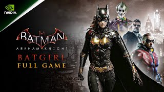 [4K⁶⁰] Most Underrated DLC in Batman: Arkham Knight | Batgirl (Full DLC Walkthrough)