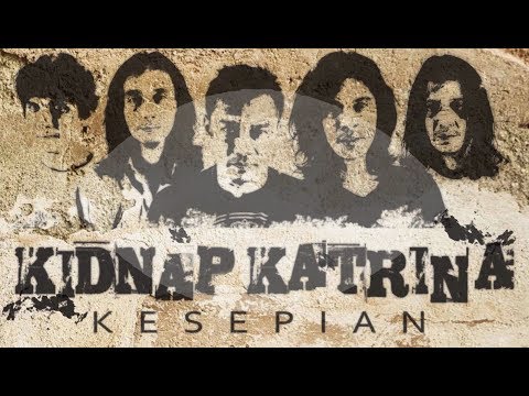 Kidnap Katrina Kesepian