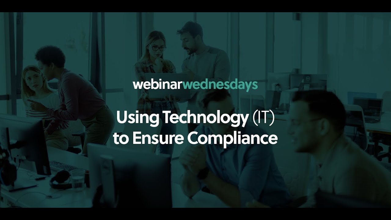 Webinar Wednesday Using Technology It To Ensure Compliance Youtube