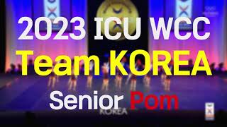 2023 ICU WCC senior pom Team KOREA