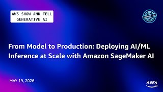 From Model to Production: Deploying AI/ML Inference at Scale with SageMaker AI | AWS Show and Tell
