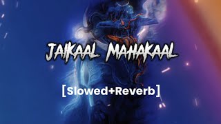 JaiKaal MahaKaal [Slowed+Reverb] | GOODBYE Movie Song | Amit Trivedi | Suhas Sawant