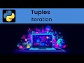 Python - Tuple: Iteration