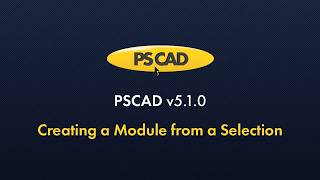 Creating a Module from a Selection- PSCAD v5.1.0