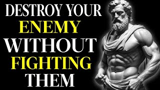 13 Stoic WAYS TO DESTROY Your Enemy Without FIGHTING Them || Marcus Aurelius