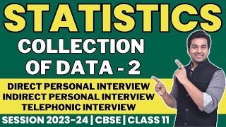 Collection of Data - 2 | Primary Data Sources - Types of Interview | Class 11 : STATISTICS (2023-24)