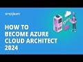 🔥 How to Become Azure Cloud Architect 2024 | Azure Cloud Architect Roadmap | Simplilearn