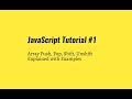 JavaScript Tutorial #1 - Array Methods - Push, Pop, Shift, Unshift explained