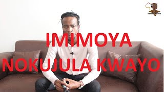 IMIMOYA NOKUJULA KWAYO