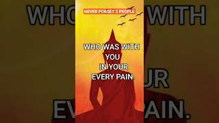 Never Forget 2 People in Your Life || Gautam Buddha Quotes || #shorts #ytshorts #buddhaquotes