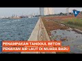 Tanggul Beton Jadi Benteng Akhir Jakarta dari Air Laut