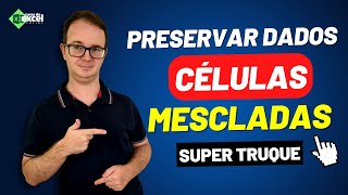 Aprenda a preservar dados em células mescladas no Excel