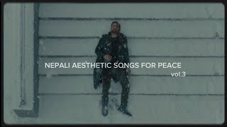 Nepali aesthetic songs to chill and vibe ||vol.3