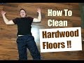 How To Clean Hardwood Floors | Cleaning Tutorial How To Clean Hardwood Floors | Cleaning Tutorial