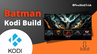 How to Install Batman Build on Kodi (Firestick \u0026 Android TV) 2025? @FireStickTrick