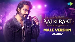 Aaj Ki Raat - Male Version | Stree 2 | JalRaj | Sachin - Jigar | Amitabh Bhattacharya | Cover Song