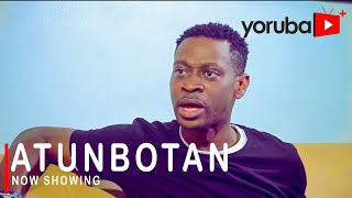 Atunbotan Latest Yoruba Movie 2021 Drama Starring Lateef Adedimeji | Fathia Balogun | Yomi Fabiyi