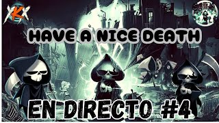 HAVE A NICE DEATH EN VIVO 🔴 #4