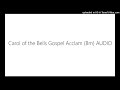 Carol of the Bells Gospel Acclam (Bm) AUDIO