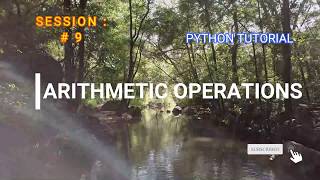 Python for Beginners Session :-9 ARITHMETIC OPERATIONS