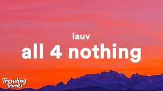 Lauv - All 4 Nothing (I'm So In Love) (Lyrics)