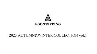 【EGO TRIPPING】2023AW vol.1 COLLECTION