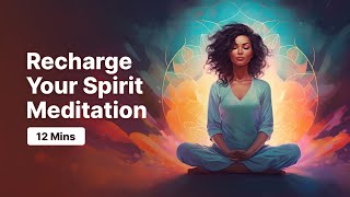 ⚡ Recharge Your Spirit ⚡ - 12 Minute Guided Meditation