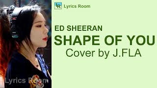 SHAPE OF YOU  Ed Sheeran by JFla Cover  LYRICS