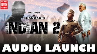 🔴LIVE : Indian 2 - Audio Launch | Kamal Haasan | Shankar | Anirudh | Subaskaran | Malaimurasu