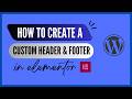 How To Create A Responsive Custom Header & Footer With Elementor (Free)