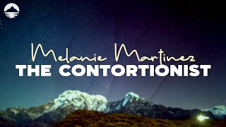 Melanie Martinez - THE CONTORTIONIST | Lyrics