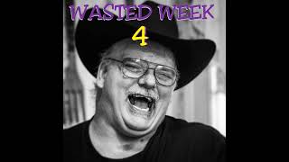 Wasted Week 4