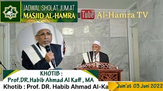 Prof. DR. Habib Ahmad Al-Kaff. MA. || Intisari Rahasia Sholat Jum'at || Khotib Sholat Jum'at