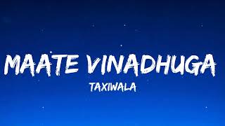 Maate Vinadhuga - Taxiwala ( Lyrics )