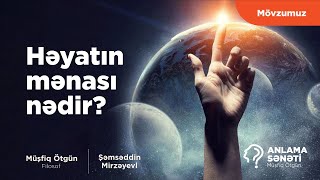 Həyatın mənası nədir?