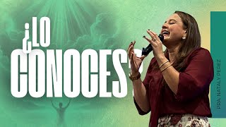 ¿Lo conoces? - Pra. Nataly Perez - 26 de Enero 2025 | Prédicas Cristianas