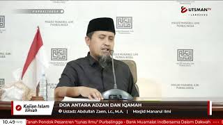 LIVE Doa Antara Adzan Dan Iqamah - Ustadz Abdullah Zaen, Lc., M.A.