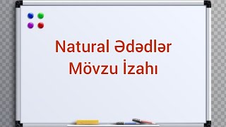 Natural Ədədlər Mövzu  İzahı