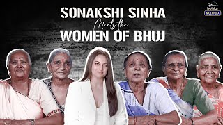 Sonakshi Sinha meets the Women of Bhuj